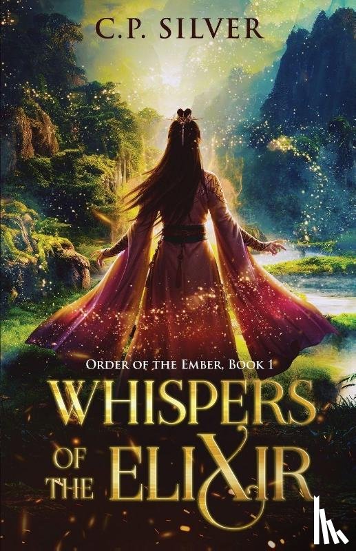 Silver, C. P. - Whispers of the Elixir