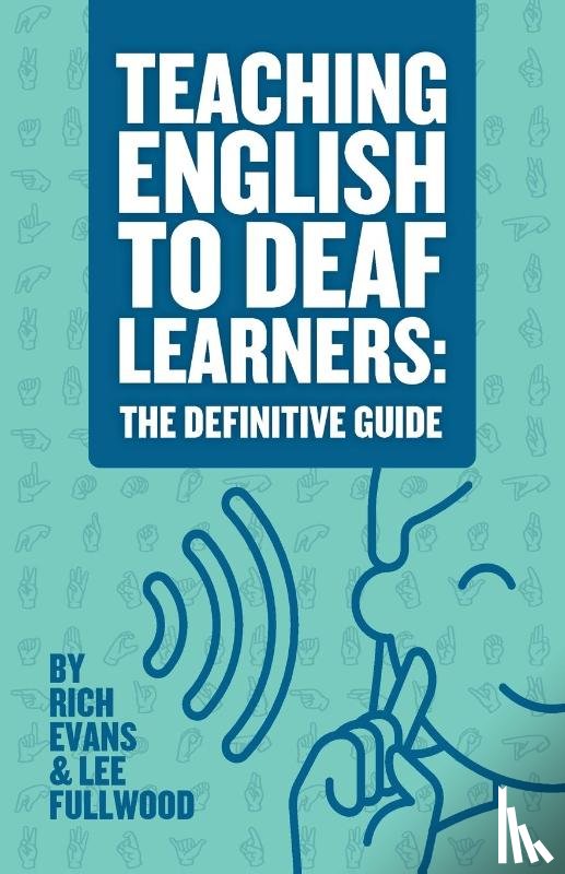Evans, Rich, Fullwood, Lee - Teaching English To Deaf Learners