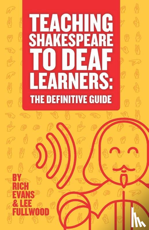 Evans, Rich, Fullwood, Lee - Teaching Shakespeare To Deaf Learners