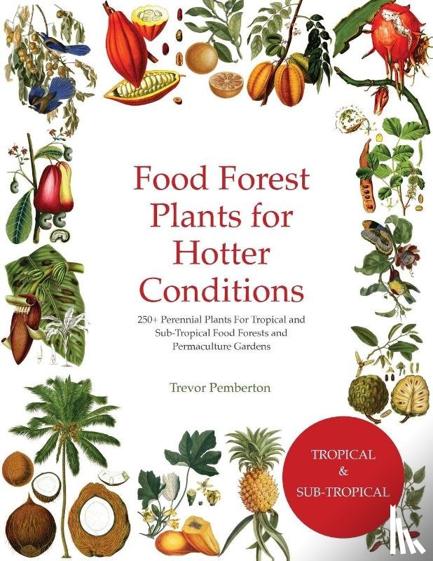 Pemberton, Trevor - Food Forest Plants for Hotter Conditions