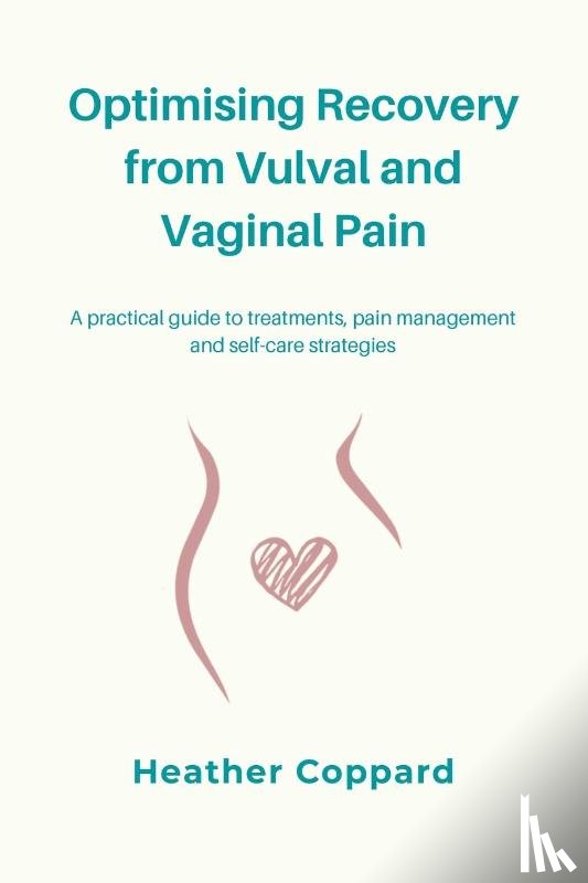 Coppard, Heather - Optimising Recovery from Vulval and Vaginal Pain