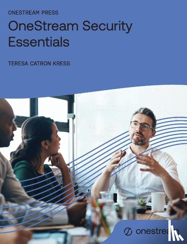 Kress, Teresa Catron - OneStream Security Essentials