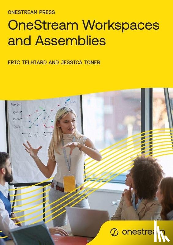 Telhiard, Eric, Toner, Jessica - OneStream Workspaces and Assemblies