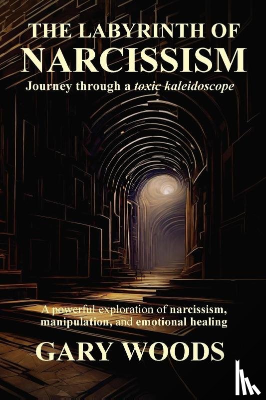 Woods, Gary - THE LABYRINTH OF NARCISSISM