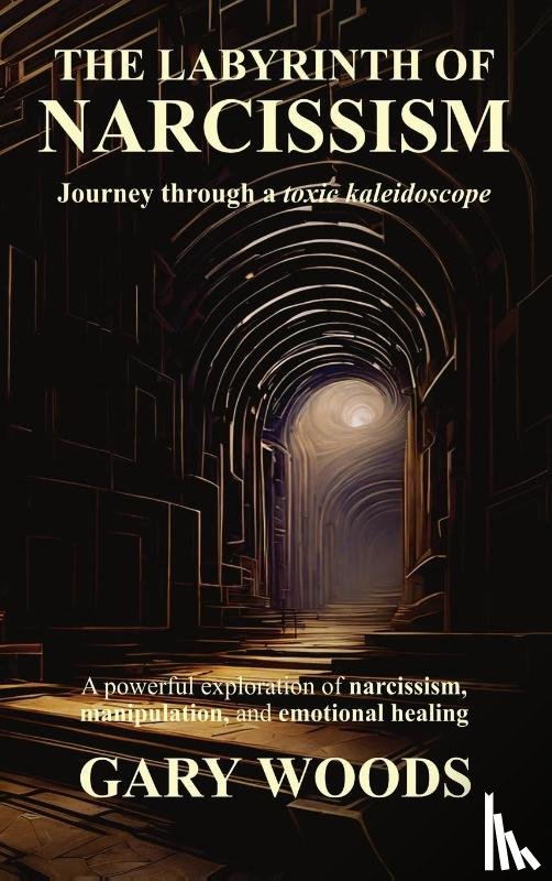 Woods, Gary - THE LABYRINTH OF NARCISSISM
