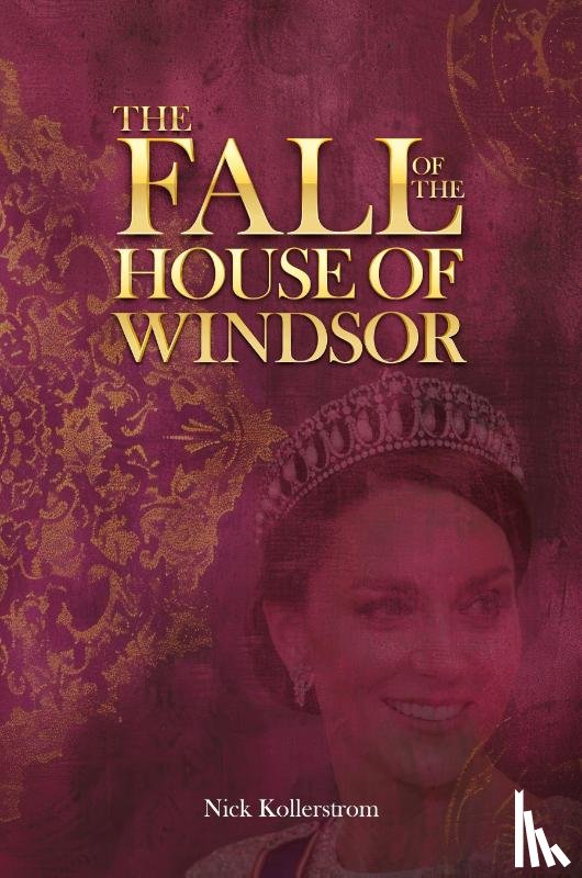 Kollerstrom, Nicholas - The Fall of the House of Windsor