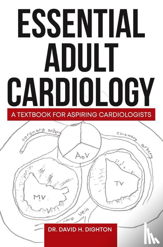 Dighton, David H. - Essential Adult Cardiology