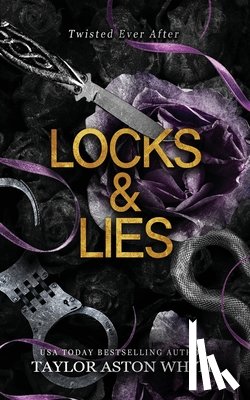 White, Taylor Aston - Locks and Lies: A dark contemporary romance inspired by Rapunzel