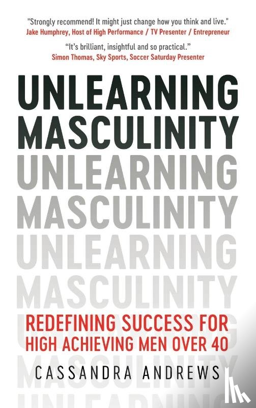 Andrews, Cassandra - Unlearning Masculinity
