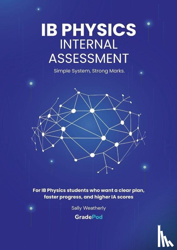 Weatherly, Sally - IB Physics Internal Assessment For the International Baccalaureate Diploma