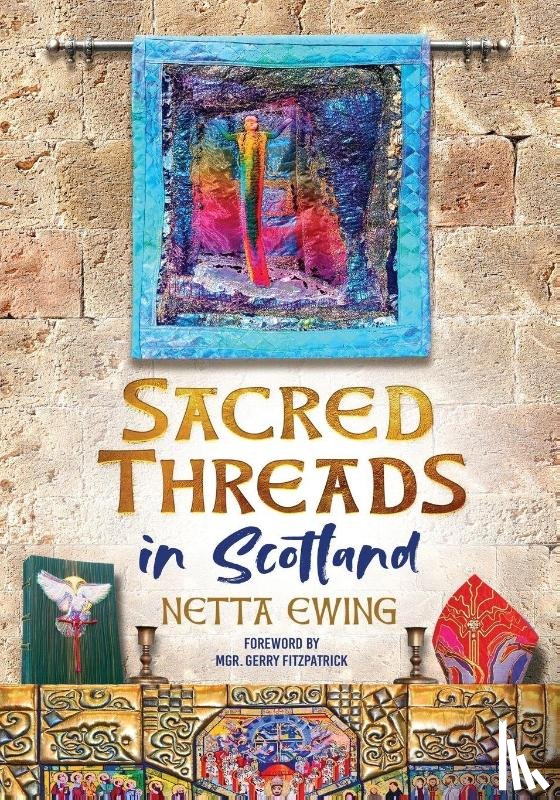 Ewing, Netta - Sacred Threads in Scotland