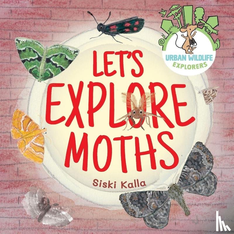 Kalla, Siski - Let's Explore Moths