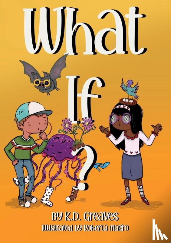 GREAVES, K.D. - What If?