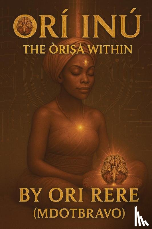Mdotbravo, Ori Rere - Mdotbravo, O: Orí-Inú