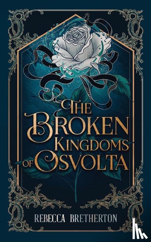Bretherton, Rebecca - The Broken Kingdoms of Osvolta