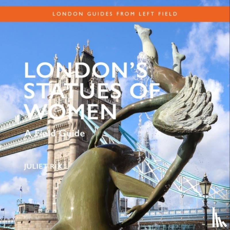 Rix, Juliet - London's Statues of Women