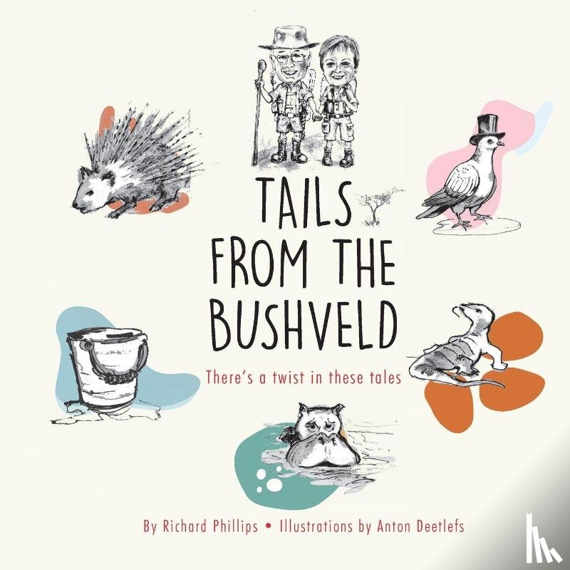 Phillips, Richard - Tails from the Bushveld