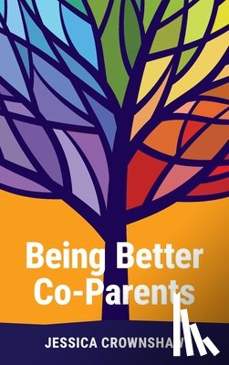 Crownshaw, Jessica - Being Better Co-Parents