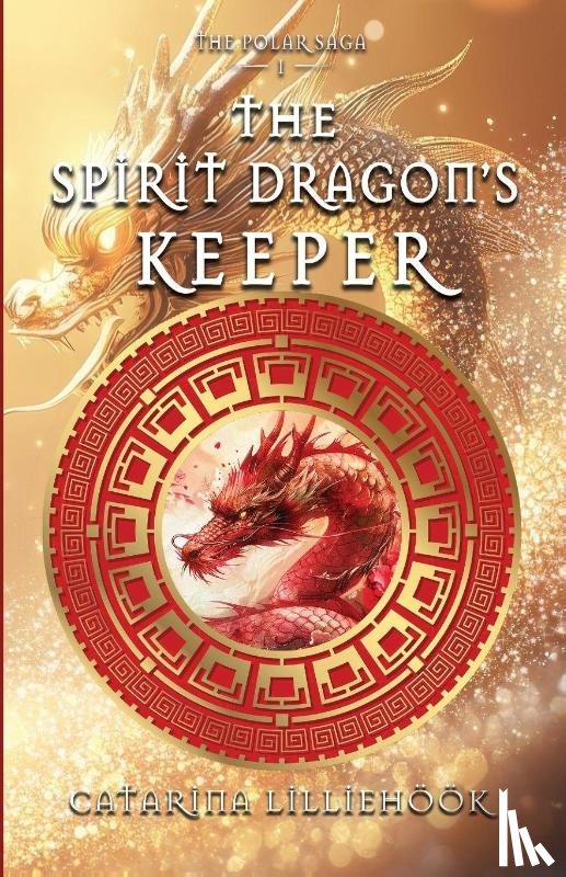 Lilliehöök, Catarina - The Spirit Dragon's Keeper