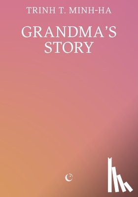 Trinh T. Minh-ha - Grandma’s Story