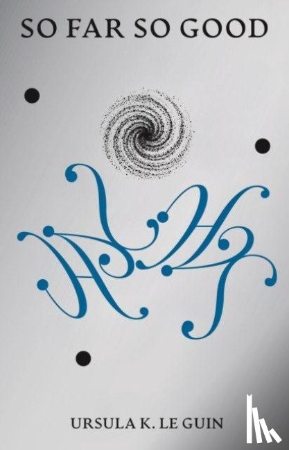 Le Guin, Ursula K. - So Far So Good
