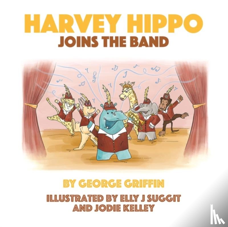 Griffin, George - Harvey Hippo Joins The Band