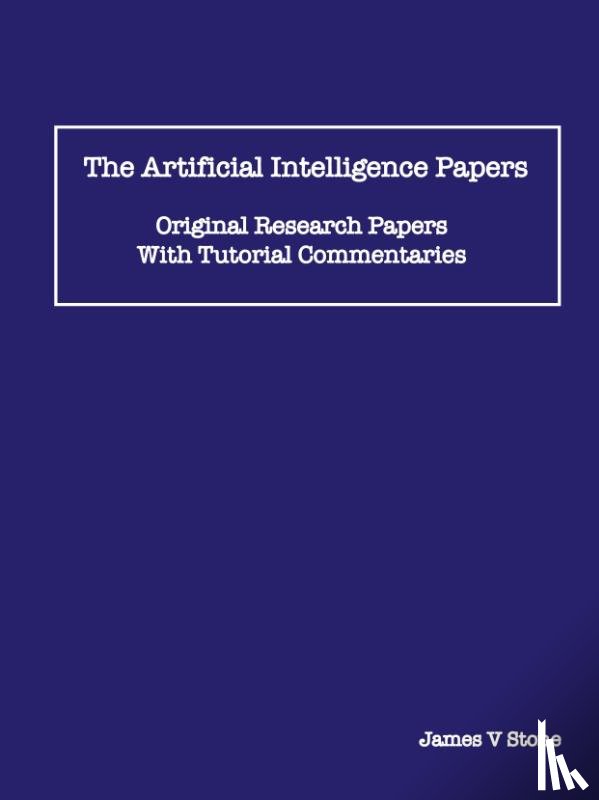 Stone, James V - The Artificial Intelligence Papers