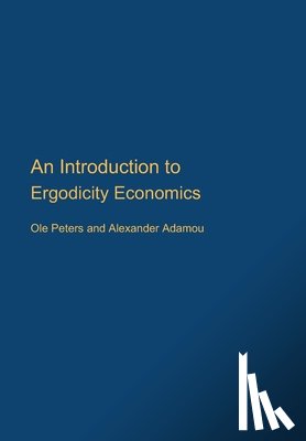 Peters, Ole - An Introduction to Ergodicity Economics