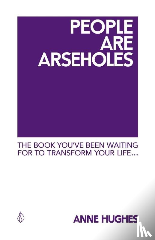 Hughes, Anne - People Are Arseholes