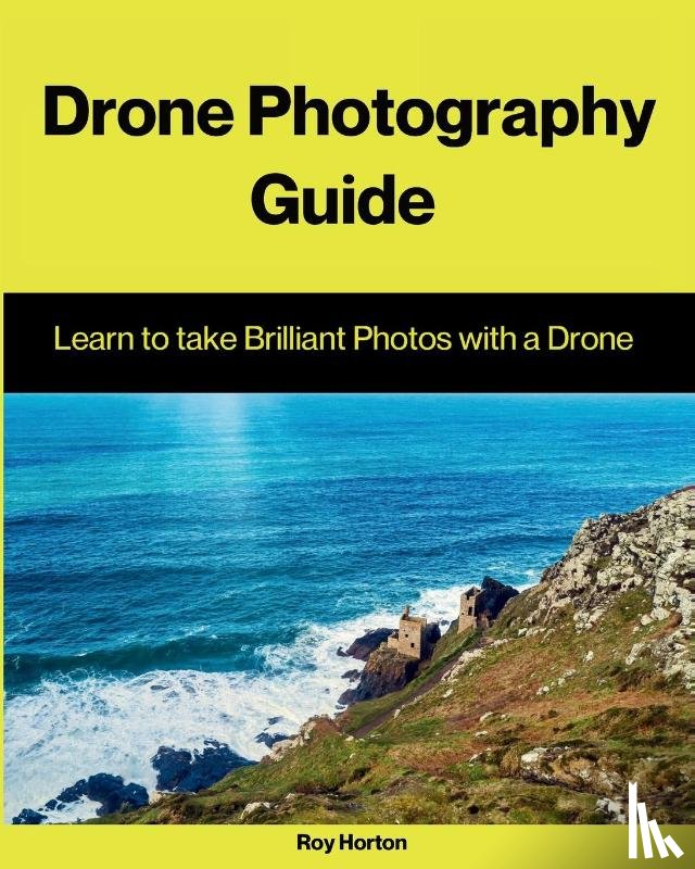 Horton, Roy - Drone Photography Guide