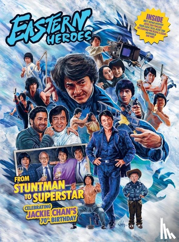 Baker, Ricky - Eastern Heroes JACKIE CHAN SPECIAL - STUNTMAN TO SUPERSTAR LIMITED HARDBACK EDITION