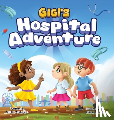 Anderson, Dahlia - Gigi's Hospital Adventure