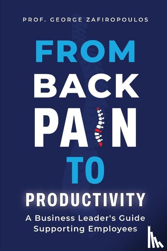 Zafiropoulos, George - FROM BACK PAIN TO PRODUCTIVITY