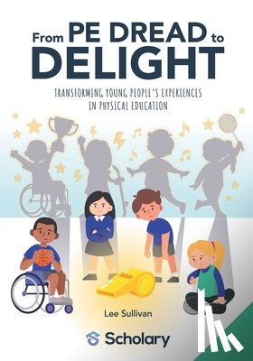 Durden-Myers, Elizabeth - From PE Dread to Delight: Transforming Young People's Experiences in Physical Education