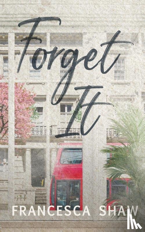 Shaw, Francesca - Forget It
