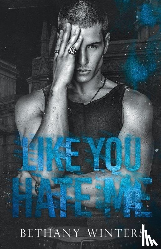 Winters, Bethany - Like You Hate Me