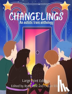 Vale, Ryan - Changelings: An Autistic Trans Anthology