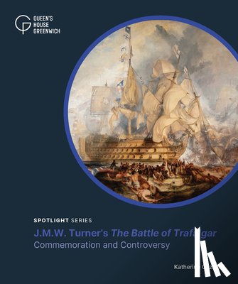 Gazzard, Katherine - J.M.W. Turner's 'The Battle of Trafalgar'