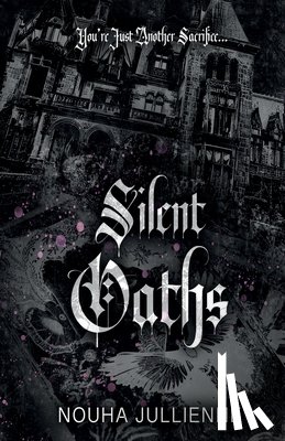 Jullienne, Nouha - Silent Oaths: A Dark Why Choose Romance