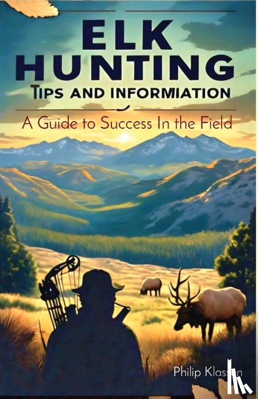 Klassen, Philip - Elk Hunting Tips and Information