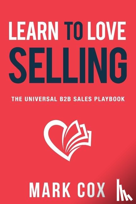 Cox, Mark - Learn to Love Selling