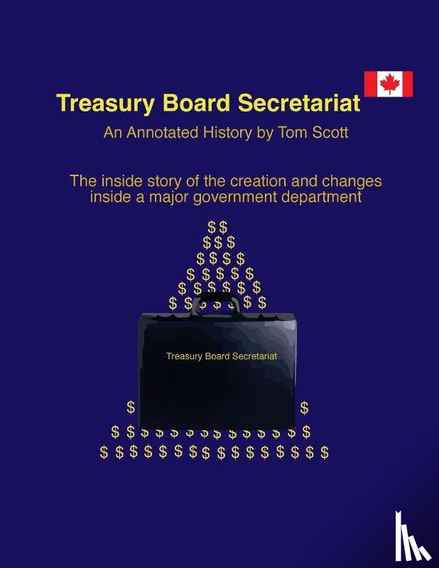 Scott, Tom - Treasury Board Secretariat - An Annotated. History