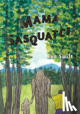 Swift, Eva - Mama Sasquatch