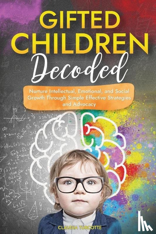 Turcotte, Claudia - Gifted Children Decoded