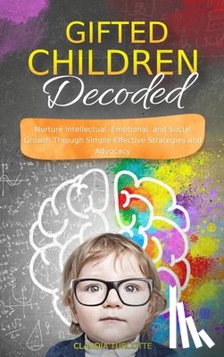 Turcotte, Claudia - Gifted Children Decoded