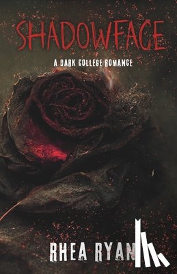 Ryan, Rhea - Shadowface: A Dark College Romance