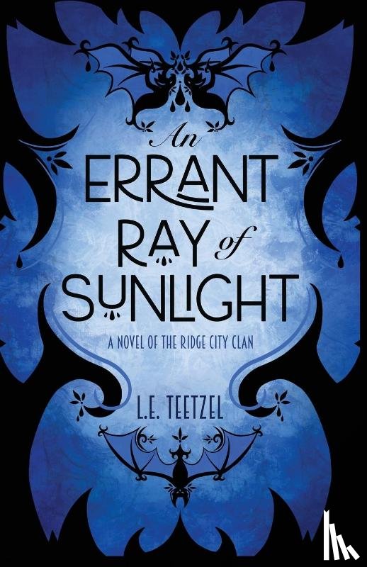 Teetzel, L. E. - An Errant Ray of Sunlight