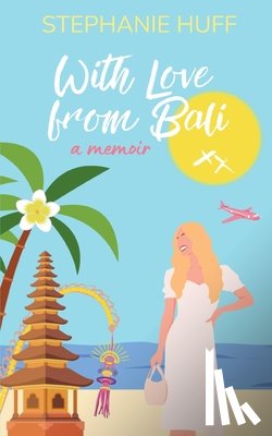 Huff, Stephanie - With Love from Bali
