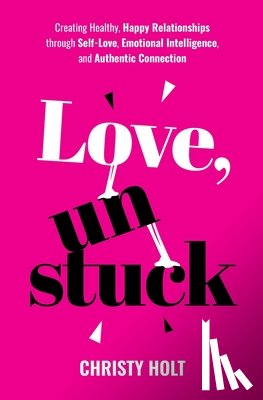 Holt, Christy - Love, Unstuck