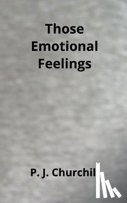 Churchill, P J - Those Emotional Feelings